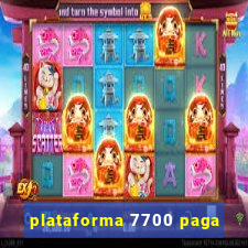 plataforma 7700 paga